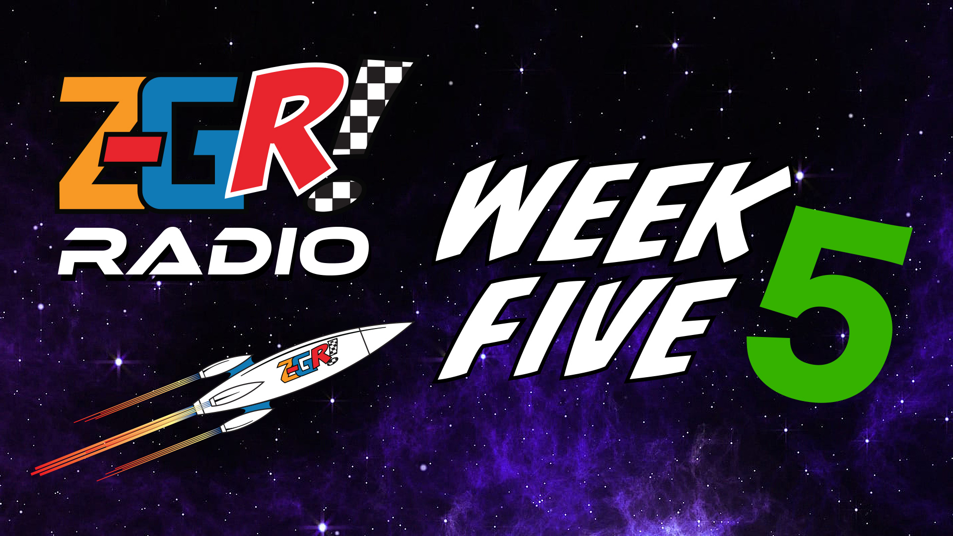 Z-GR! Radio Wrap-Up Week 5