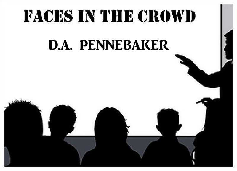 Faces in the Crowd: D.A. Pennebaker