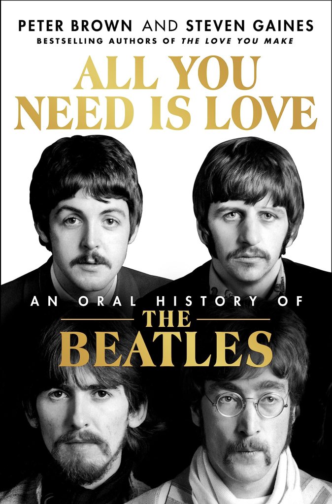 Book Review: “All You Need is Love: The Beatles in Their Own Words” by Peter Brown and Steven Gaines