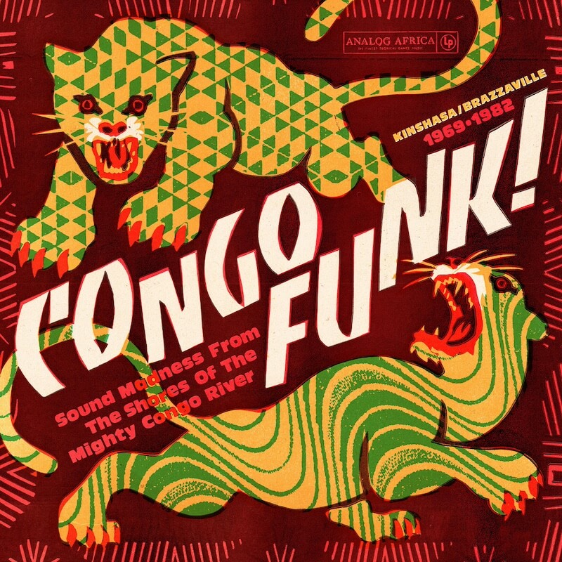 Congo Funk! : Sound Madness From The Shores Of The Mighty Congo River (Kinshasa/Brazzaville 1969-1982) : Aquarium Drunkard