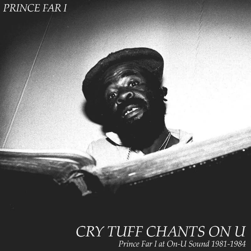 Prince Far I : Cry Tuff Chants 1981-84 : Aquarium Drunkard