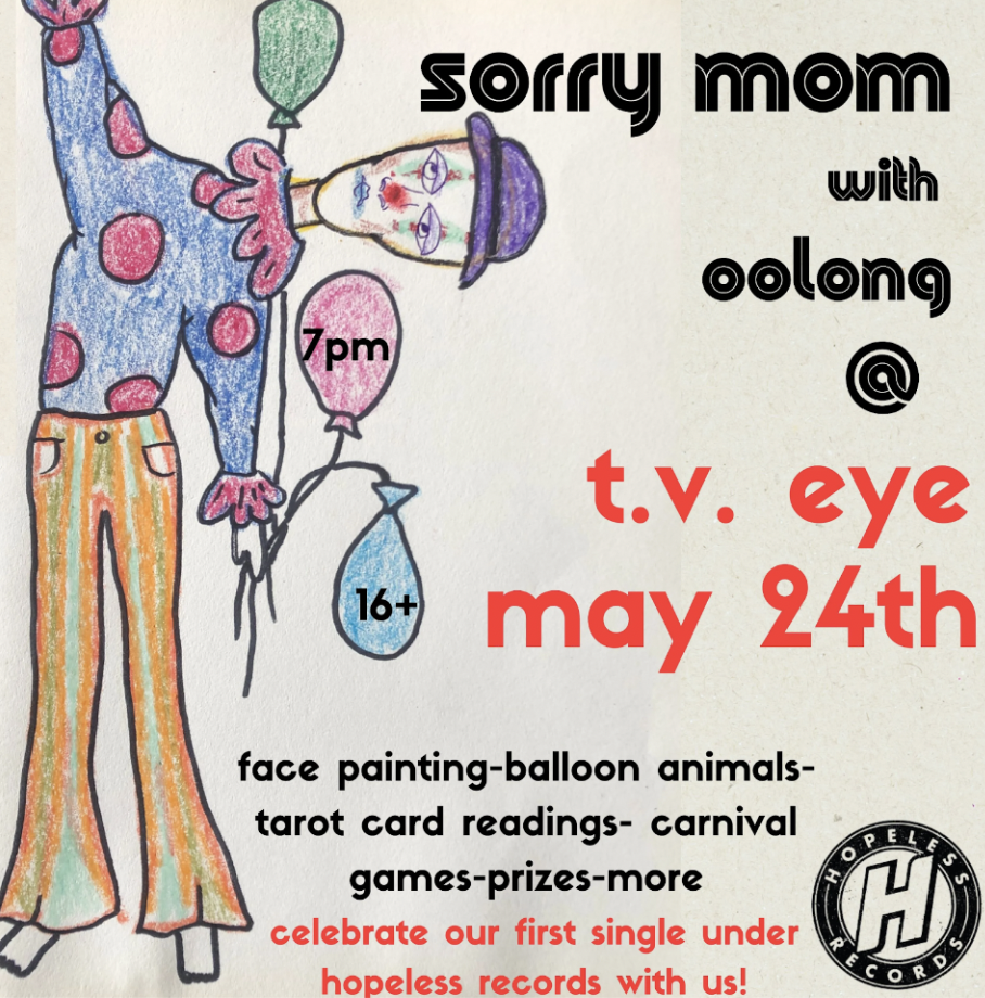 Sorry Mom sign to Hopeless, playing free show with Oolong at TV Eye
